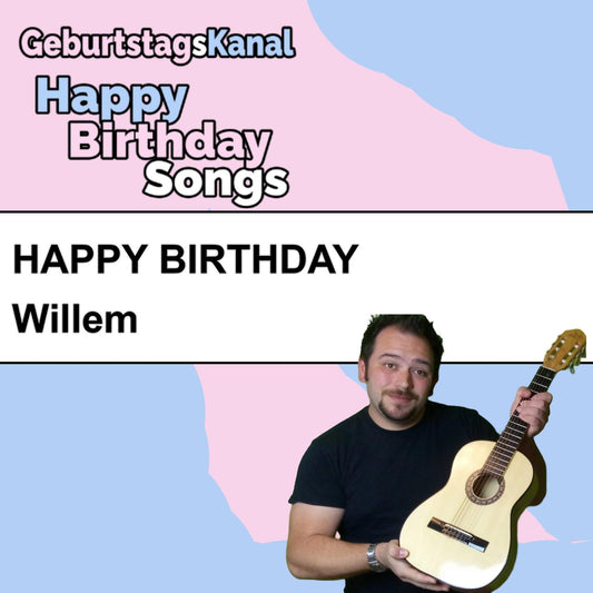 Produktbild Happy Birthday to you Willem mit Wunschgrußbotschaft
