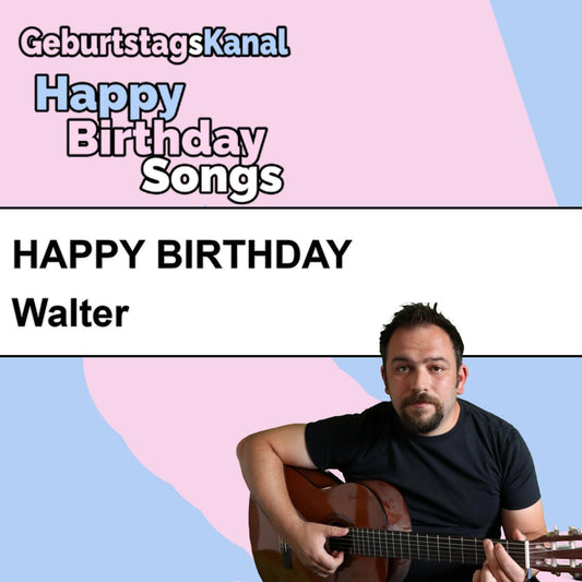 Produktbild Happy Birthday to you Walter mit Wunschgrußbotschaft