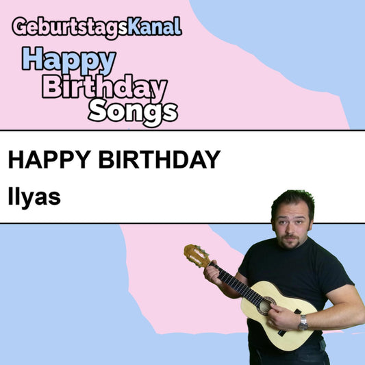 Produktbild Happy Birthday to you Ilyas mit Wunschgrußbotschaft