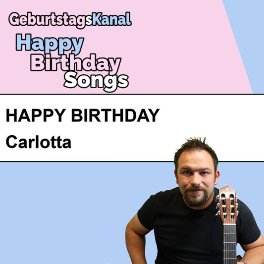 Produktbild Happy Birthday to you Carlotta mit Wunschgrußbotschaft
