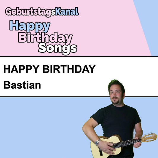 Produktbild Happy Birthday to you Bastian mit Wunschgrußbotschaft