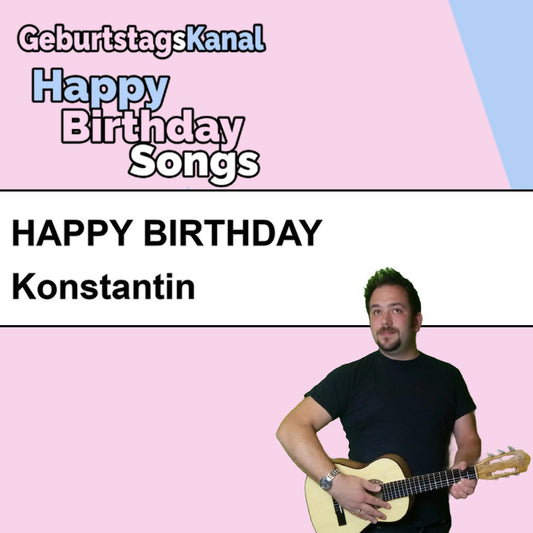 Produktbild Happy Birthday to you Konstantin mit Wunschgrußbotschaft