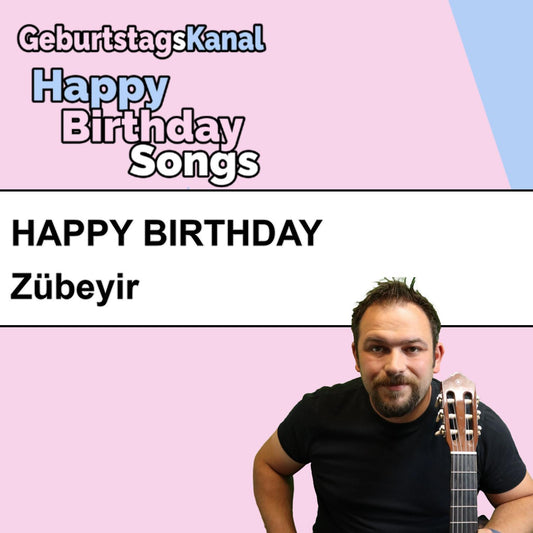 Produktbild Happy Birthday to you Zübeyir mit Wunschgrußbotschaft