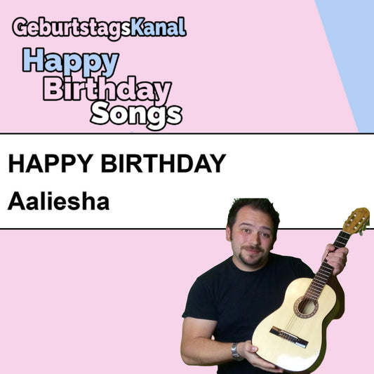Produktbild Happy Birthday to you Aaliesha mit Wunschgrußbotschaft