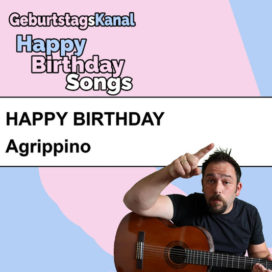 Produktbild Happy Birthday to you Agrippino mit Wunschgrußbotschaft