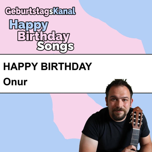 Produktbild Happy Birthday to you Onur mit Wunschgrußbotschaft