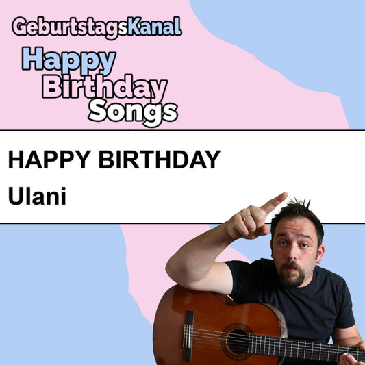 Produktbild Happy Birthday to you Ulani mit Wunschgrußbotschaft