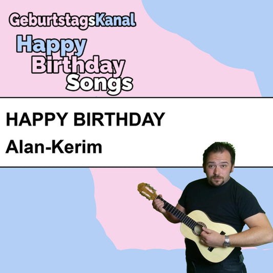 Produktbild Happy Birthday to you Alan-Kerim mit Wunschgrußbotschaft
