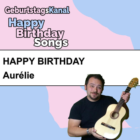 Produktbild Happy Birthday to you Aurélie mit Wunschgrußbotschaft