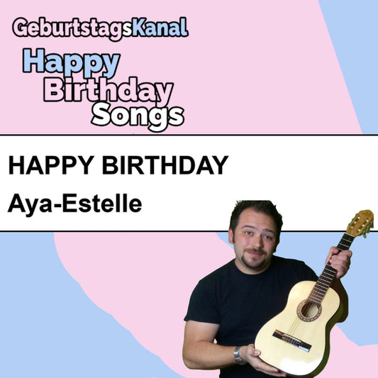 Produktbild Happy Birthday to you Aya-Estelle mit Wunschgrußbotschaft