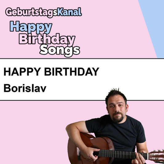 Produktbild Happy Birthday to you Borislav mit Wunschgrußbotschaft