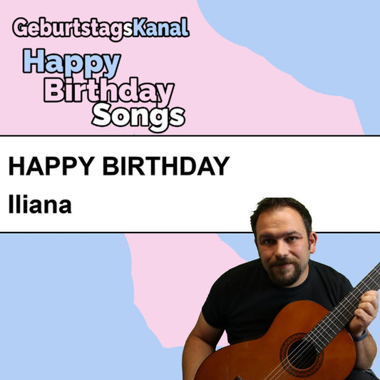 Produktbild Happy Birthday to you Iliana mit Wunschgrußbotschaft