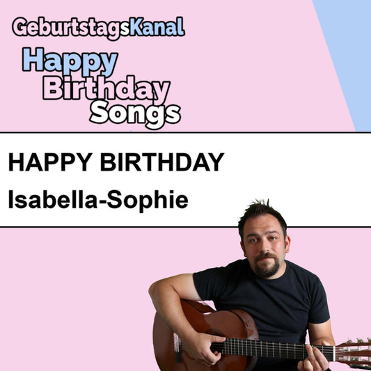 Produktbild Happy Birthday to you Isabella-Sophie mit Wunschgrußbotschaft