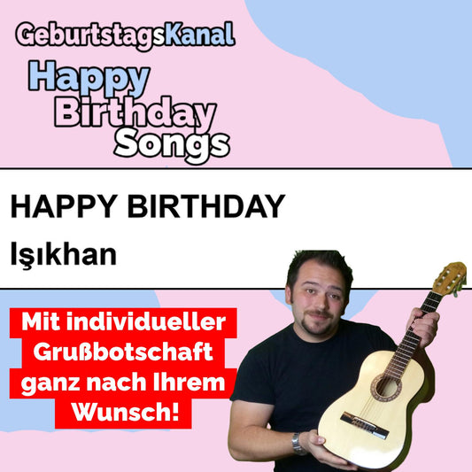 Produktbild Happy Birthday to you Işıkhan mit Wunschgrußbotschaft