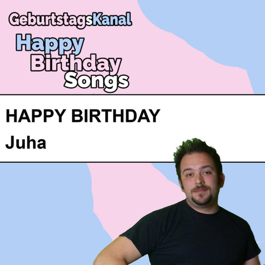 Produktbild Happy Birthday to you Juha mit Wunschgrußbotschaft