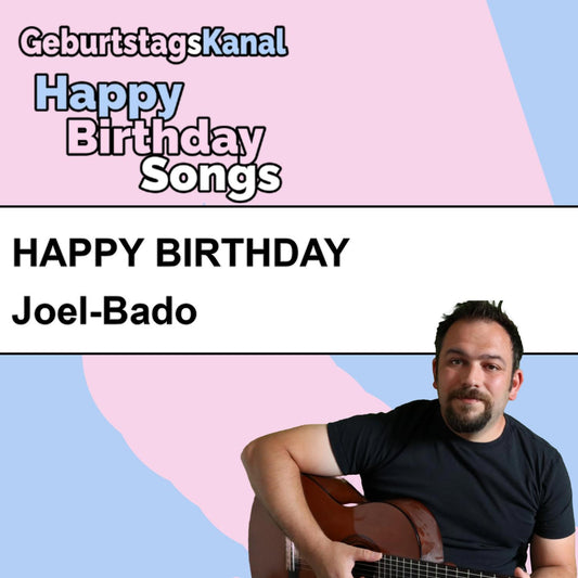 Produktbild Happy Birthday to you Joel-Bado mit Wunschgrußbotschaft