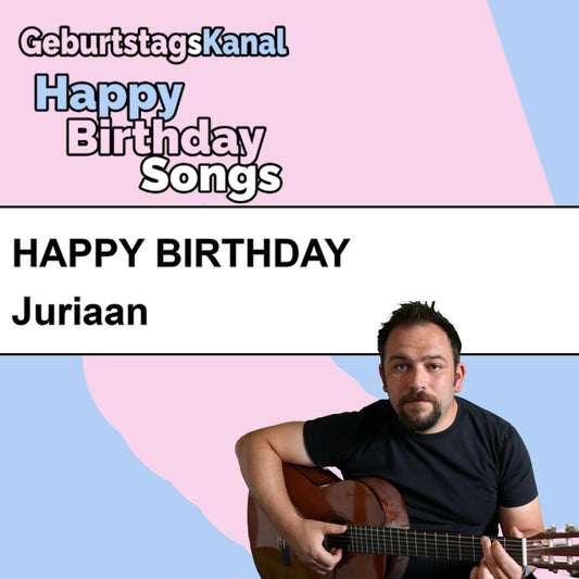 Produktbild Happy Birthday to you Juriaan mit Wunschgrußbotschaft