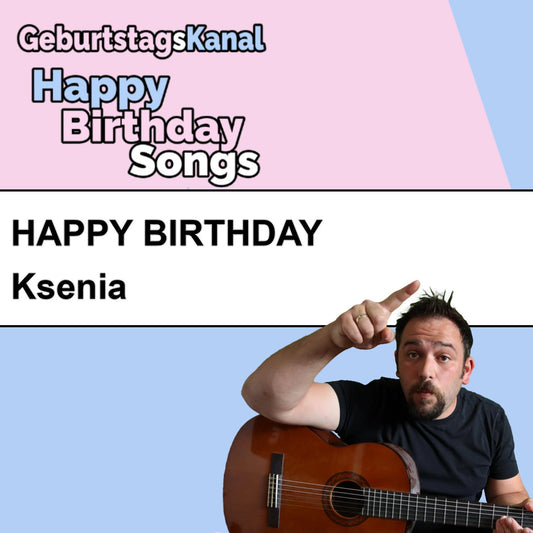 Produktbild Happy Birthday to you Ksenia mit Wunschgrußbotschaft