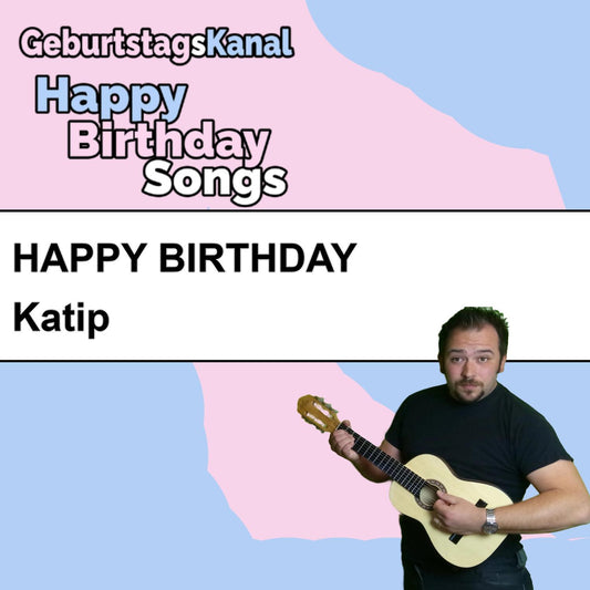 Produktbild Happy Birthday to you Katip mit Wunschgrußbotschaft