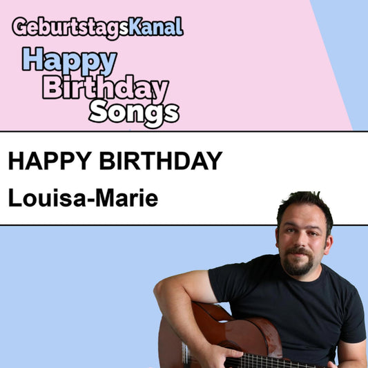 Produktbild Happy Birthday to you Louisa-Marie mit Wunschgrußbotschaft