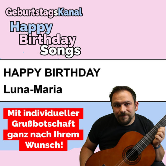 Produktbild Happy Birthday to you Luna-Maria mit Wunschgrußbotschaft