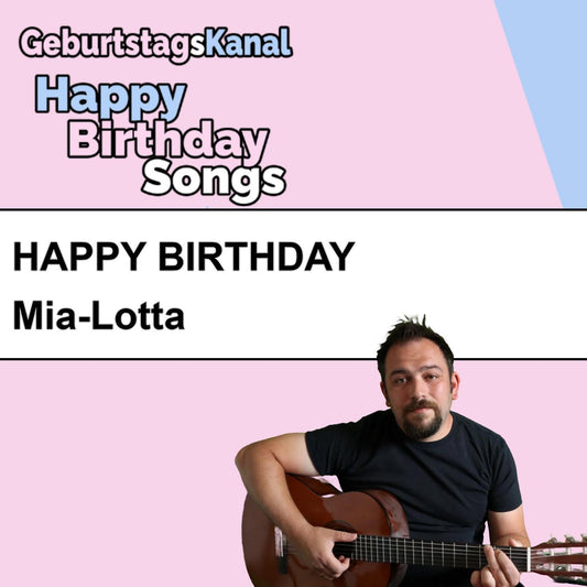 Produktbild Happy Birthday to you Mia-Lotta mit Wunschgrußbotschaft