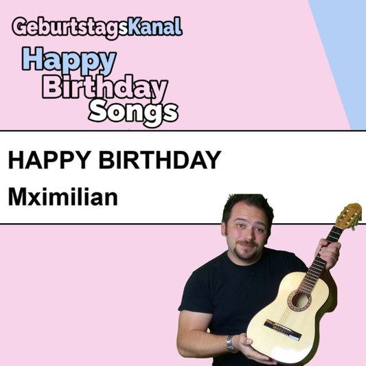 Produktbild Happy Birthday to you Mximilian mit Wunschgrußbotschaft