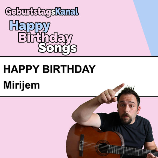 Produktbild Happy Birthday to you Mirijem mit Wunschgrußbotschaft