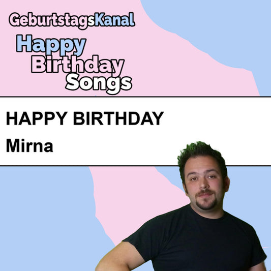 Produktbild Happy Birthday to you Mirna mit Wunschgrußbotschaft