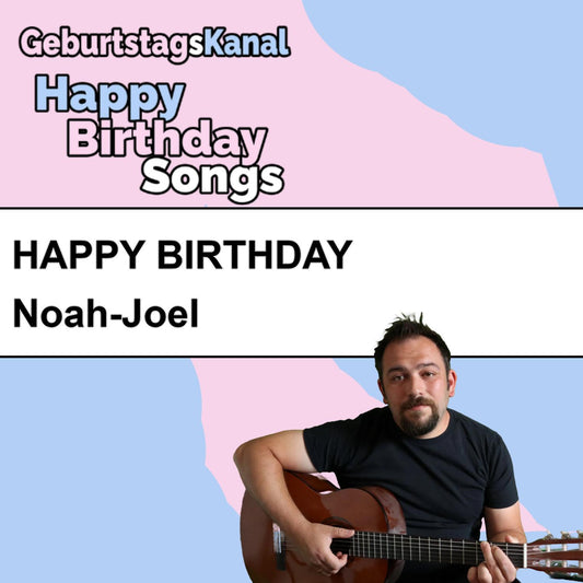Produktbild Happy Birthday to you Noah-Joel mit Wunschgrußbotschaft