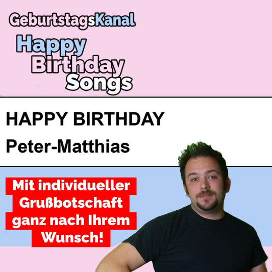 Produktbild Happy Birthday to you Peter-Matthias mit Wunschgrußbotschaft