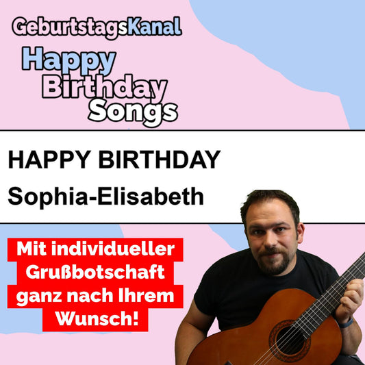 Produktbild Happy Birthday to you Sophia-Elisabeth mit Wunschgrußbotschaft
