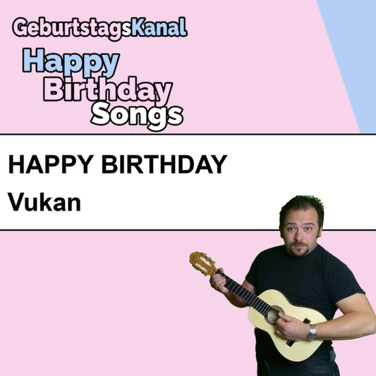 Produktbild Happy Birthday to you Vukan mit Wunschgrußbotschaft